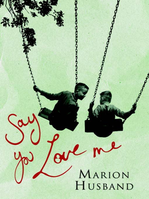 Title details for Say You Love Me by Marion Husband - Available